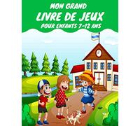 Mon grand livre de jeux pour enfants 7-12 ans: Coloriage et activité pour les enfants de 7-12 ans ou les tout-petits - I Spy, Animal Coloring, ... et ... Et S’amause Gift for girls and boys.