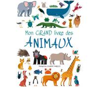 Mon grand Livre des animaux - Agnèse Baruzzi - White Star Kids - cartonné - Album jeunesse