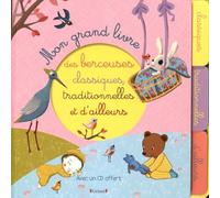 Mon Grand Livre Des Berceuses Classiques, Traditionnelles Et D'ailleurs - (1 Cd Audio)