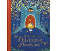 Mon grand livre d'histoires classiques