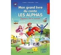 Mon Grand Livre Du Conte Les Alphas - J'apprends À Lire En M'amusant