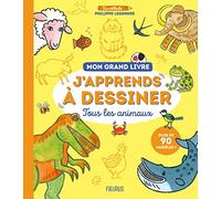 Mon grand livre - J'apprends à dessiner tous les animaux