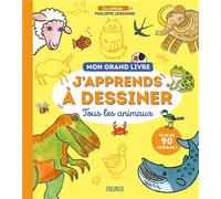 Mon grand livre - J'apprends à dessiner tous les animaux