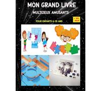 Mon Grand Livre MultiJeux Amusants: pour enfants 6-10 ans- Des heures de plaisir avec plus 100 jeux variés tel que Sudoku, Labyrinthe, Jeux mathématiques ....- Idée cadeau