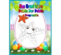 Mon grand livre point par point progressifs: DESSIN ET COLORIAGE POUR ENFANT dés 4 ans,Cahier d’activités pour enfants,Points à relier avec des animaux à colorier, 4 à 8 ans