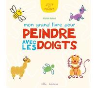 Mon Grand Livre Pour Peindre Avec Les Doigts