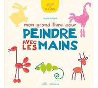 Mon grand livre pour peindre avec les mains
