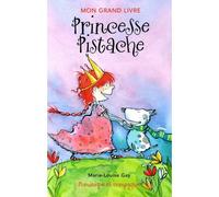 Mon grand livre Princesse Pistache - Marie-Louise Gay - Dominique Et Cie - broché - Roman cadet dès 6 ans