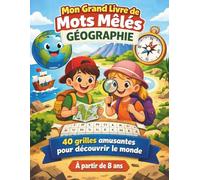 Mon grand livres de mots mêlés géographie: 40 grilles ludiques pour découvrir le monde : pays, continents, capitales, climats et paysages, Apprendre ... du monde pour explorer le mone dés 8 ans