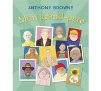 Mon grand-père Anthony Browne (Auteur), Rose-Marie Vassallo (Traduction)