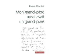 Mon grand-père aussi avait un grand-père - Pierre Gardeil - Dialogues Eds - broché - Roman