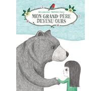 Mon Grand-Père Devenu Ours