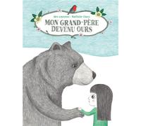 Mon grand père devenu ours - Alex Cousseau - Sarbacane - broché - Album jeunesse dès 3 ans