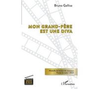 Mon grand-père est une diva Médaille de bronze du concours Vivons les mots ! 2022 - Bruno Gallisa - L'harmattan - broché - Roman