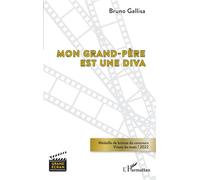 Mon grand-père est une diva Médaille de bronze du concours Vivons les mots ! 2022 - Bruno Gallisa - L'harmattan - broché - Roman