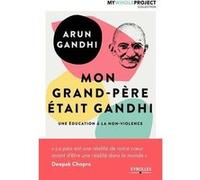 Mon grand-père était Gandhi Arun Manilal Gandhi (Auteur)