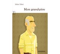 Mon grand-père - Julien Tabet - Complicites Eds - broché - Roman