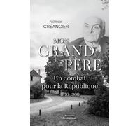 Mon grand-père: Un combat pour la République (1876-1960)