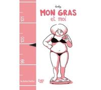 Mon gras et moi - Gally - Boite A Bulles Pictavita - broché - Bande dessinée