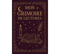 Mon Grimoire de lecture - Carnet de lecture sorcier / sorcière: Mon Grimoire de Lectures | Carnet Sorcière à Compléter | Suivi de Lectures, Challenge ... | Pour Amoureuses de Fantasy et Dark Romance