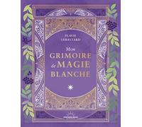Mon Grimoire de magie blanche