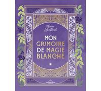Mon Grimoire de magie blanche