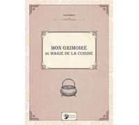 Mon grimoire de magie de la cuisine - Coconvert - Danae Editions - broché - Essai