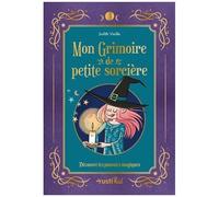 Mon Grimoire De Petite Sorcière - Découvre Tes Pouvoirs Magiques