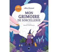 Mon Grimoire De Sorcellerie - 45 Activités Magiques Et Scientifiques À Faire Dans La Nature