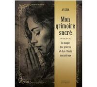 Mon grimoire sacré - La Magie des prières et rituels ancestraux Assiha (Auteur), Assiha (Illustration)