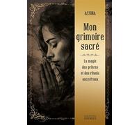 Mon grimoire sacré - La Magie des prières et rituels ancestraux - Assiha - Exergue - ebook (ePub) - Guide