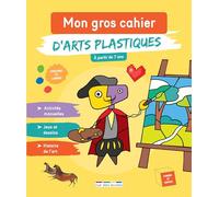 Mon gros cahier d'arts plastiques: à partir de 7 ans