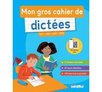 Mon Gros Cahier De Dictées - Ce1 - Ce2 - Cm1 - Cm2