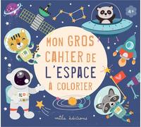 Collectif – Mon gros cahier de l’espace à colorier – Document jeunesse – Mila Boutan Eds – Broché