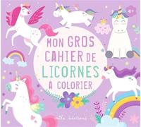 Mon Gros Cahier De Licornes À Colorier