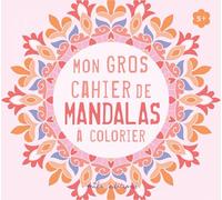 Mon Gros Cahier De Mandalas À Colorier