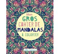 Mon gros cahier de mandalas à colorier
