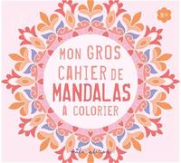 Collectif – Mon gros cahier de mandalas à colorier – Document jeunesse – Broché