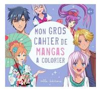Collectif – Mon gros cahier de mangas à colorier – Cartonné – Document jeunesse