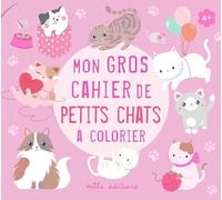 Mon gros cahier de petits chats à colorier Dès 4 ans - Collectif - Mila Boutan Eds - broché - Document jeunesse