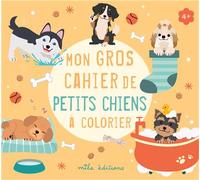 Mon gros cahier de petits chiens à colorier - Collectif - Mila Boutan Eds - broché - Document jeunesse