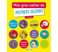 Mon gros cahier de premiers secours: 6-10 ans