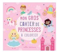 Collectif – Mon gros cahier de princesses à colorier – Broché