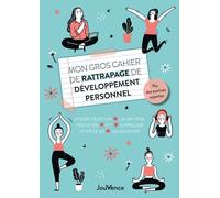 Mon Gros Cahier De Rattrapage De Développement Personnel - Atelier D'écriture, Lâcher-Prise, Méditation, Eft, Sophrologie, Estime De Soi, Visualisation