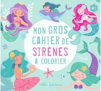 Mon gros cahier de sirènes à colorier