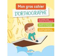 Mon gros cahier d'orthographe: du CP à la 6e