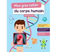 Mon Gros Cahier Du Corps Humain