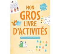 Mon gros livre d'activités, pour jouer partout, tout le temps ! Collectif (Auteur)