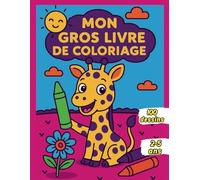 Mon gros livre de coloriage 100 dessins 2-5 ans: livre de 100 pages de coloriage pour les petits - Premiers pas en coloriage - Apprendre en dessinant aux tout-petits