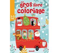 Mon gros livre de coloriage - Autobus Noël - Noël - Coloriage - 192 pages de coloriages - 3 ans